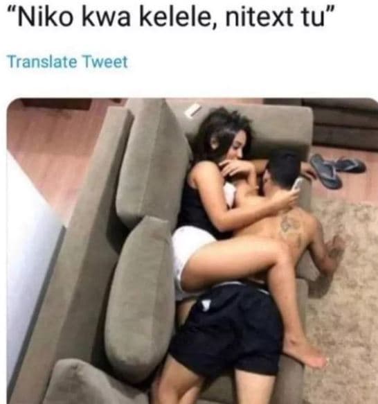Niko kwa kelele, nitext tu translate tweet