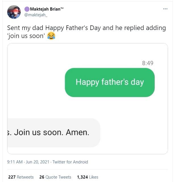 Maktejah brian maktejah _ sent my dad happy father's day and he replied adding '