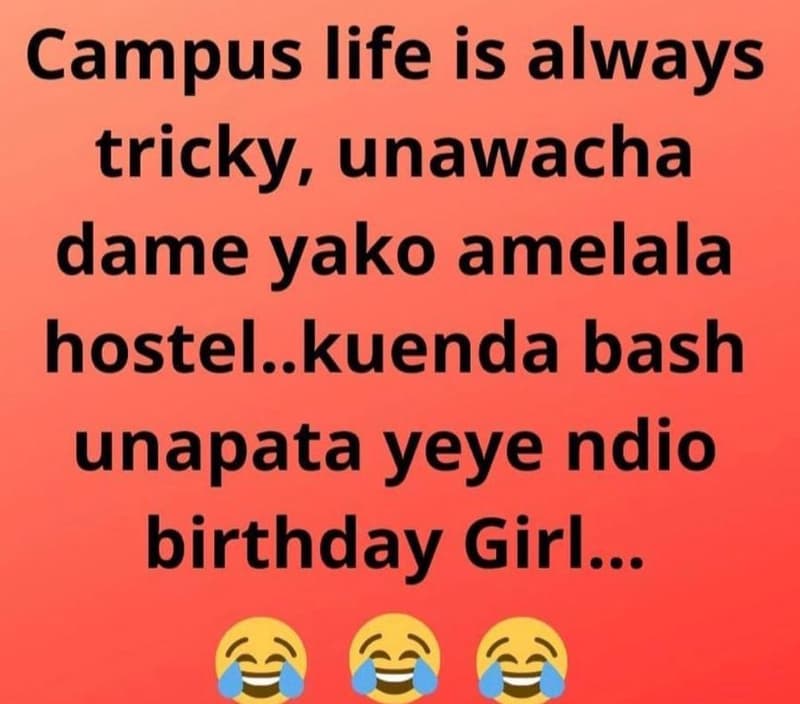 Campus life is always tricky, unawacha dame yako amelala hostel.kuenda bash unap