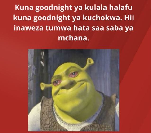 Kuna goodnight ya kulala halafu kuna goodnight ya kuchokwa. hii inaweza tumwa ha