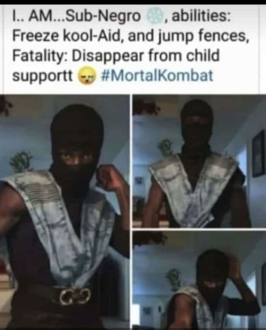 L.am subnegro abilities freeze koolaid, and jump fences, fatality disappear from