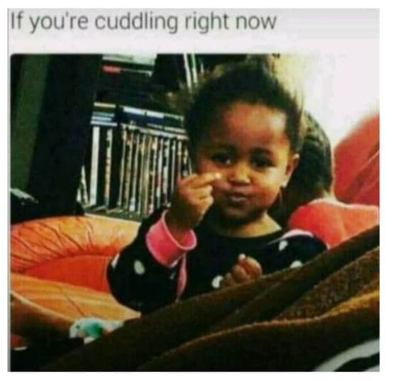 Jif youre cuddling right now