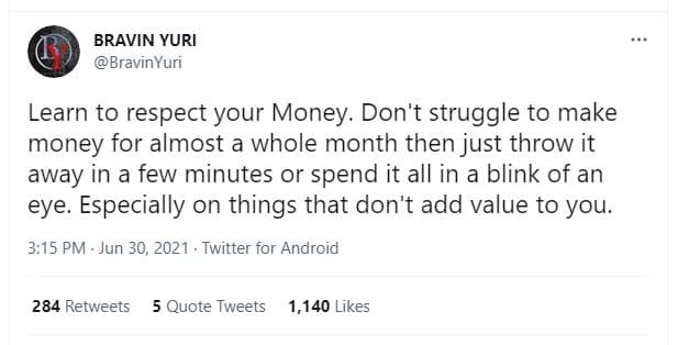 Bravin yuri bravinyuri learn to respect your money. don't struggle to make money