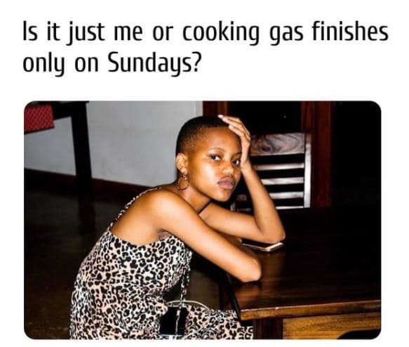 Is it just me or cooking gas finishes only on sundays?