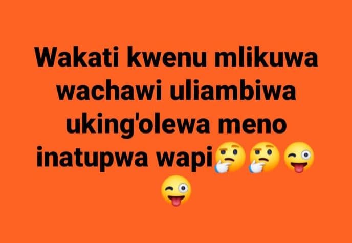 Wakati kwenu mlikuwa wachawi uliambiwa uking'olewa meno inatupwa wapi