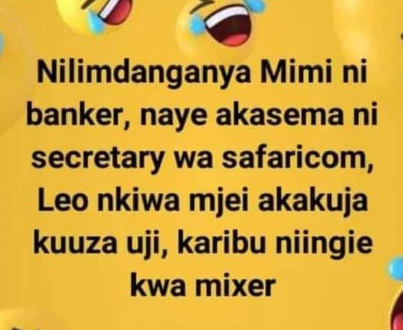 Nilimdanganya mimi ni banker, naye akasema ni secretary wa safaricom, leo nkiwa