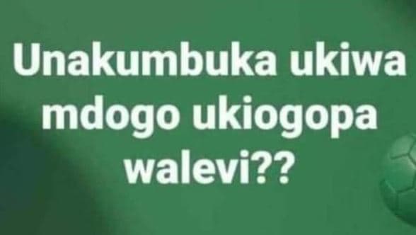 Unakumbuka ukiwa mdogo ukiogopa walevi??