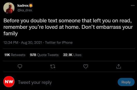 Kadrex ka drex before you double text someone that left you on read, remember yo