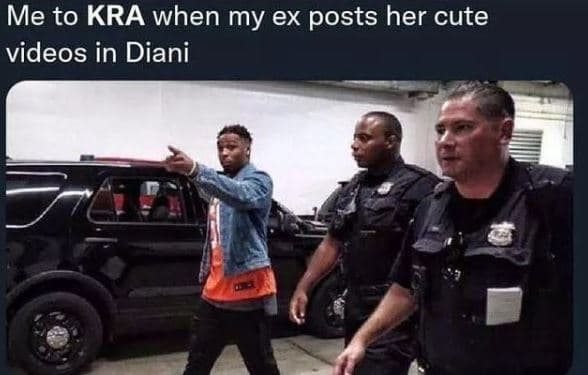 Me to kra when my ex posts her cute videos in diani