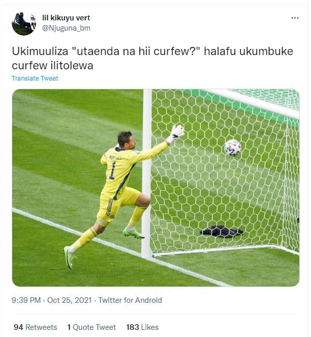 Lil kikuyu vert njuguna bm ukimuuliza utaenda na hii curfew? halafu ukumbuke cur