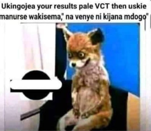 Ukingojea your results pale vct then uskie mnanurse wakisema na venye ni kijana