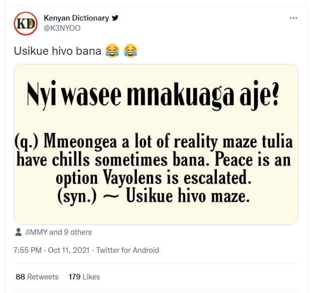 Kd kenyan dictionary k3nyoo usikue hivo bana nyi wasee mnakuaga aje? 9. mmeongea