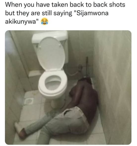 When you have taken back to back shots but they are still saying sijamwona akiku