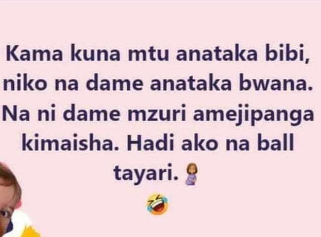 Kama kuna mtu anataka bibi , niko na dame anataka bwana. na ni dame mzuri amejip