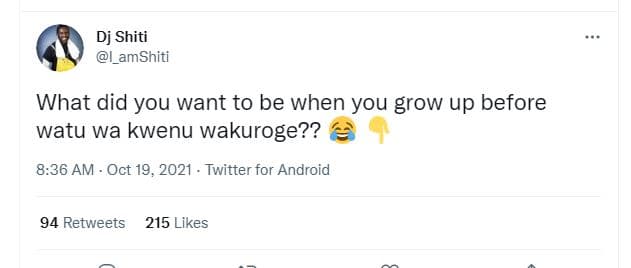 Dj shiti i amshiti what did you want to be when you grow up before watu wa kwenu