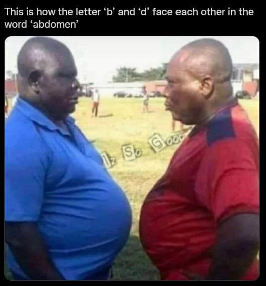 This is how the letter 'b' and 'd' face each other in the word 'abdomen' s0