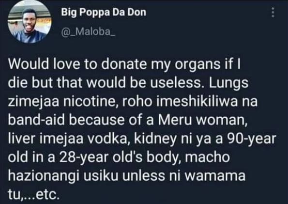 Big poppa da don _maloba _ would love to donate my organs if die but that would