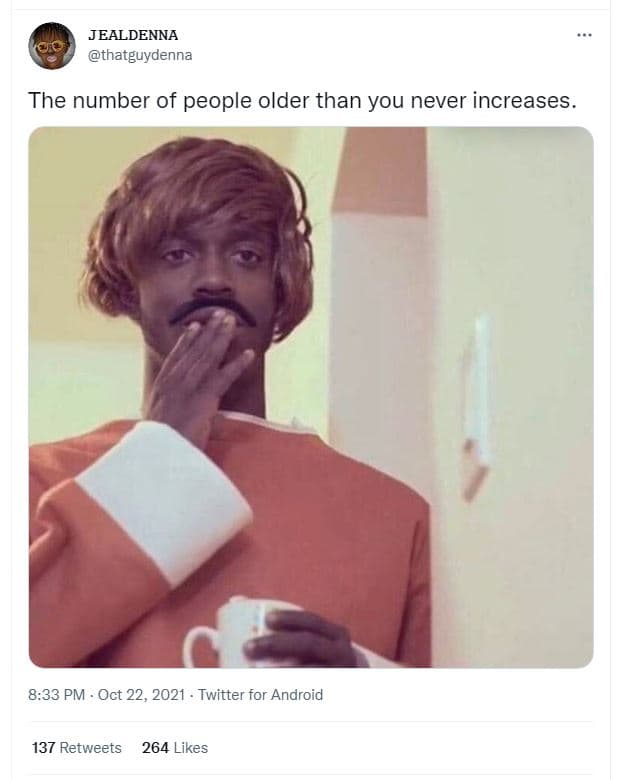 Jealdenna thatguydenna the number of people older than you never increases 8.33