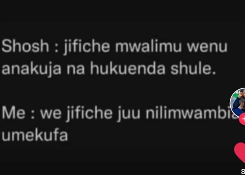 Shosh jifiche mwalimu wenu anakuja na hukuenda shule. me we jifiche juu nilimwam