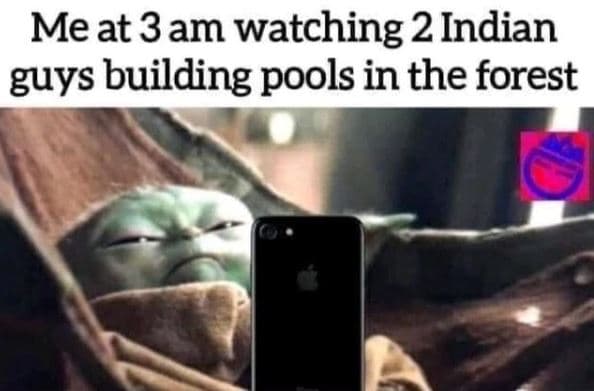 Meat 3am watching 2 indian guys building pools in the forest