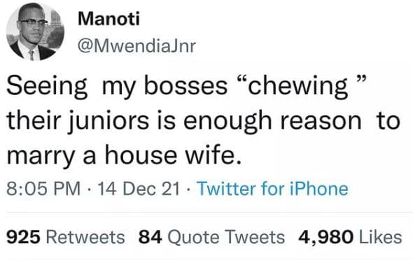 Manoti mwendiajnr seeing my bosses chewing their juniors is enough reason to mar