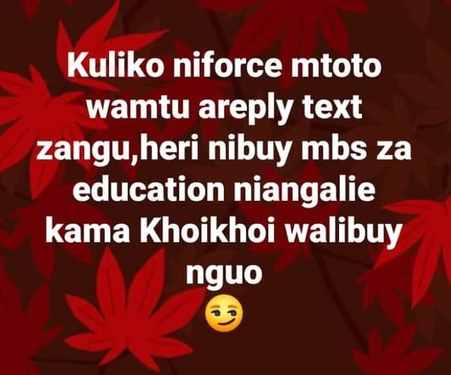 Kuliko niforce mtoto wamtu areply text zangu,heri nibuy mbs za education niangal
