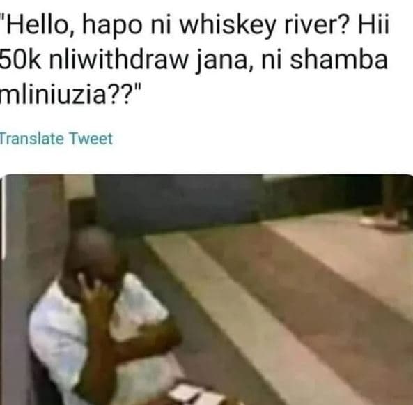 'hello, hapo ni whiskey river? hii 5ok nliwithdraw jana, ni shamba mliniuzia?? t