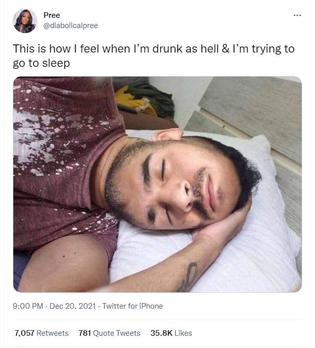 Pree diabolicalpree this is how feel when lm drunk as hell m trying to g0 to sle