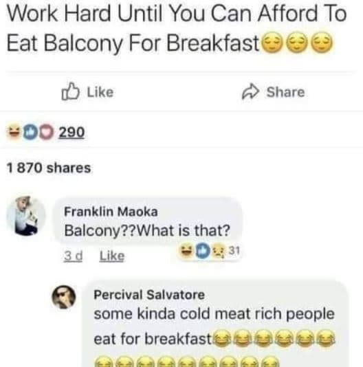 Work hard until you can afford to eat balcony for breakfast like share 290 1 870