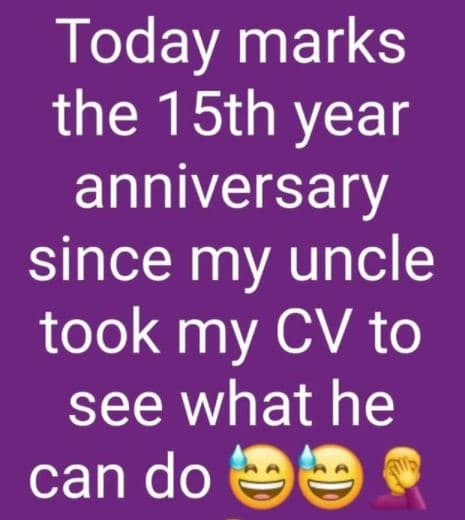 Today marks the 15th year anniversary since my uncle took my cv to see what he c