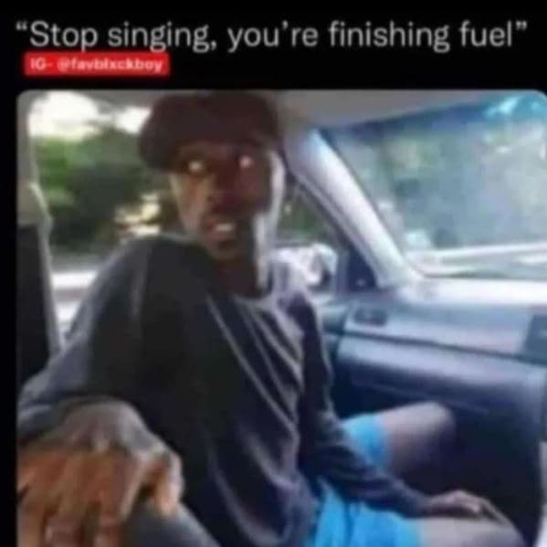'stop singing you're finishing fuel duauncabon