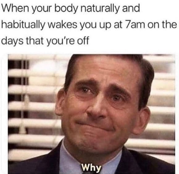 When your body naturally and habitually wakes you up at 7am on the days that you