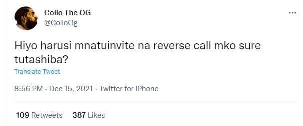 Collo the og colloog hiyo harusi mnatuinvite na reverse call mko sure tutashiba?