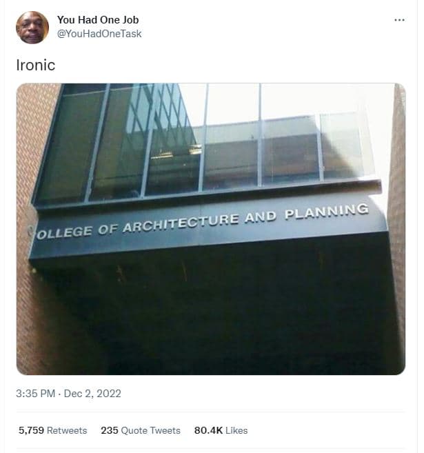 You had one job youhadonetask ironic and planning jollege of architecture 3.35 p