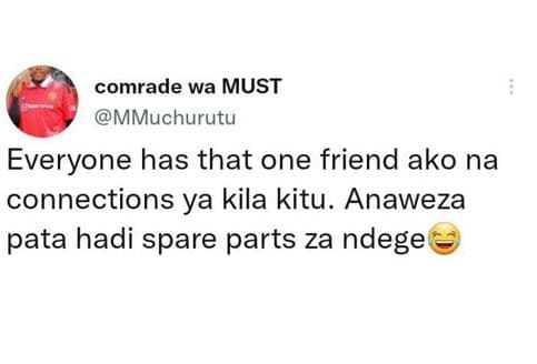 Comrade wa must mmuchurutu everyone has that one friend ako na connections ya ki