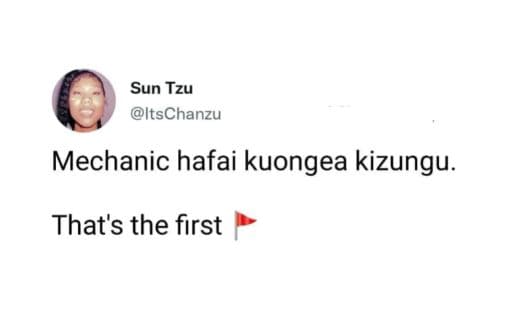 Sun tzu itschanzu mechanic hafai kuongea kizungu. that's the first