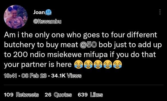 Joan ltswambu am the only one who goes to four different butchery to buy meat 50
