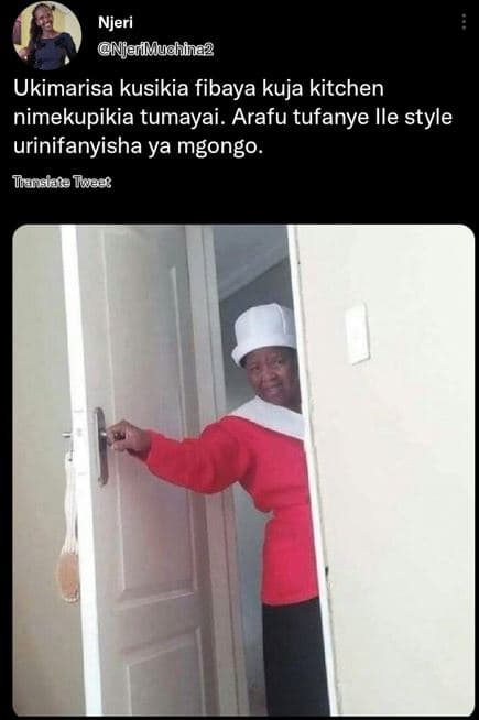 Njeri njaril uchinan2 ukimarisa kusikia fibaya kuja kitchen nimekupikia tumayai.