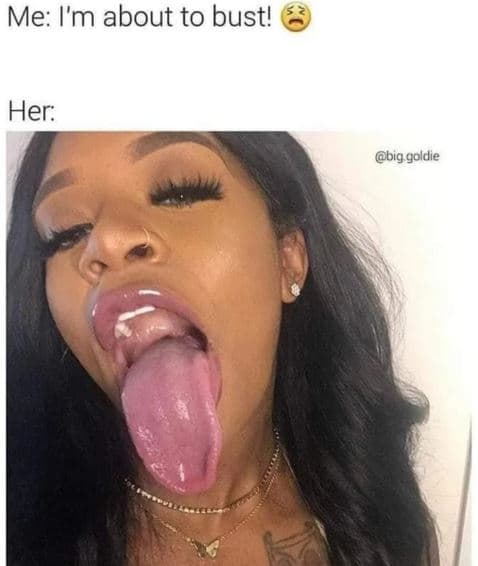 Me i'm about to bust! her big goldie