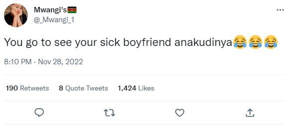 Mwangi' _mwangi_1 you go to see your sick boyfriend anakudinya 810 pm nov 28, 19