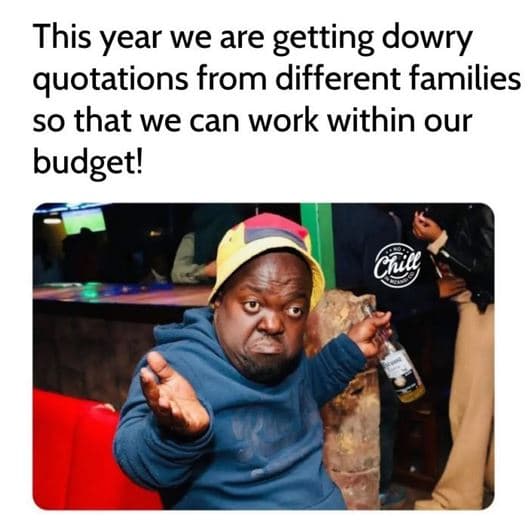 This year we are getting dowry quotations from different families so that we can