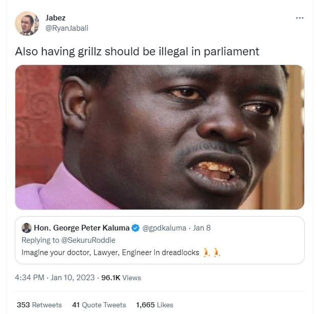 Jabez ryanjabali also having grillz should be illegal in parliament hon. george
