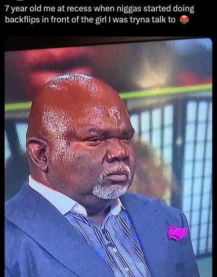 7 year old me at recess when niggas started doing backflips in front of the girl