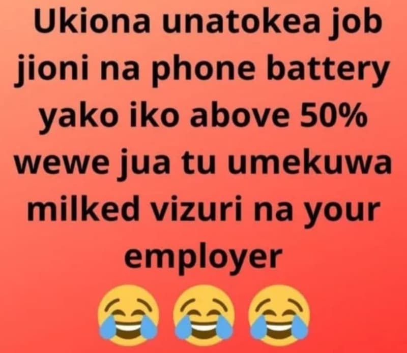 Ukiona unatokea job jioni na phone battery yako iko above 50 wewe jua tu umekuwa