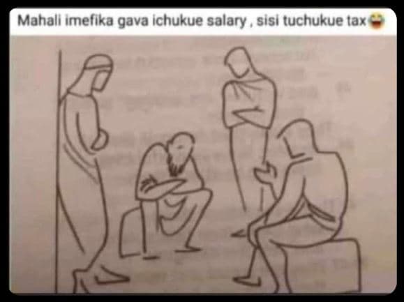 Mahall imefika gava ichukue salary sisi tuchukue tax