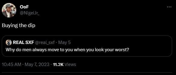 Oof nigeur_ buying the dip real sxf real_sxf . may 5 why ' do men always move to