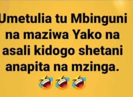Umetulia tu mbinguni na maziwa yako na asali kidogo shetani anapita na mzinga.