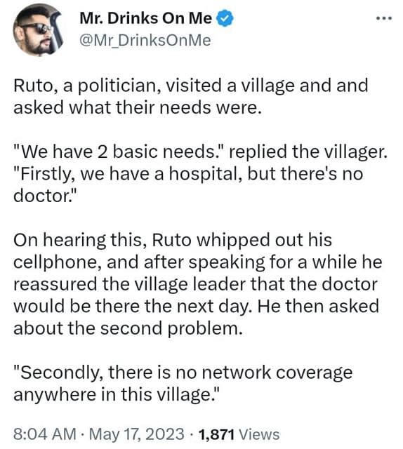 Mr. drinks on me mr_drinksonme ruto, a politician, visited a village and and ask