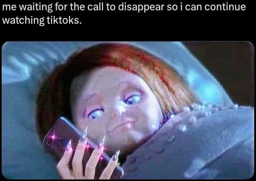 Me waiting for the call to disappear so i can continue watching tiktoks.