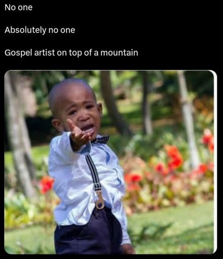 No one absolutely no one gospel artist on top of a mountain